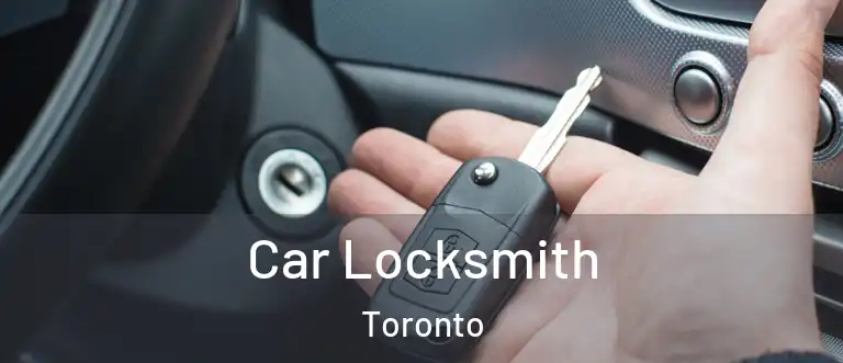 Car Locksmith Toronto